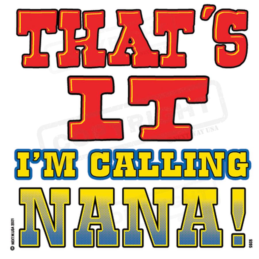 Funny Nana Call Graphic T-Shirt Transfer - Pack of 25